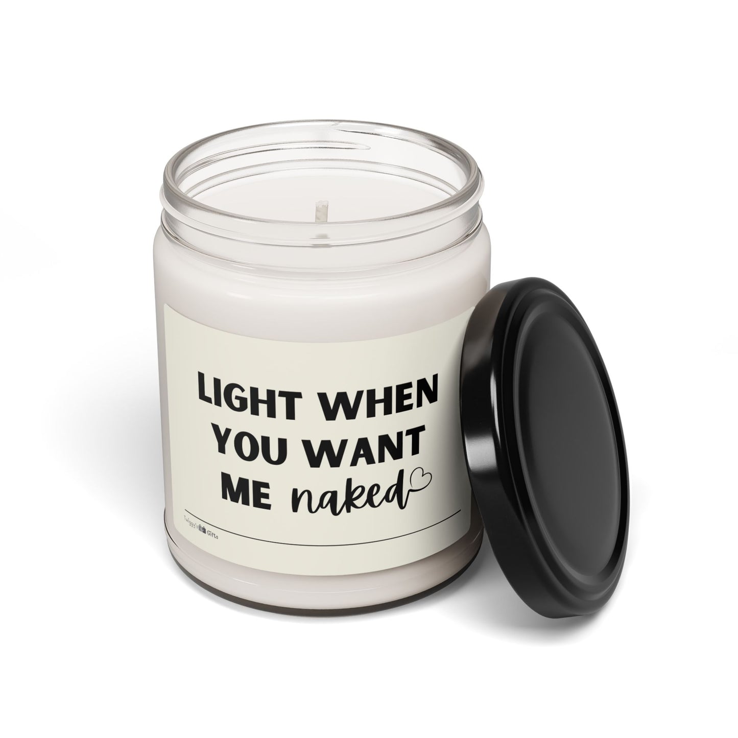 Light When You Want Me Naked" 9 oz Soy Candle
