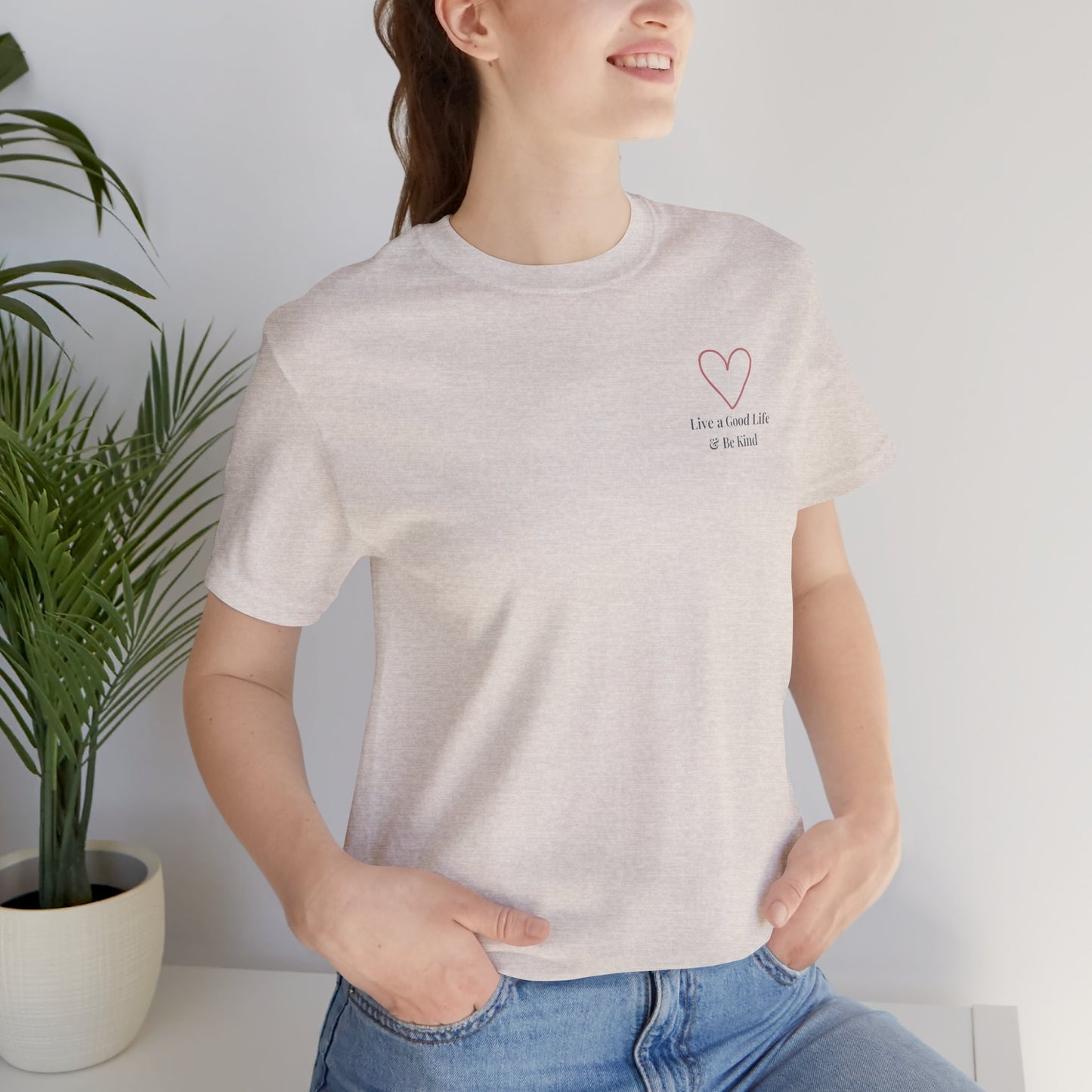 Live a Good Life & Be Kind Tee — Heart Graphic Inspirational T-Shirt